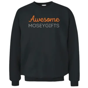 Awesome moseygifts Pullover Sweatshirt