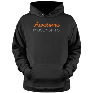 Awesome moseygifts Pullover Hoodie